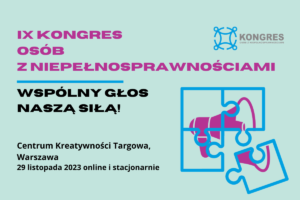 IX Kongres Osób z niepełnosprawnościami, 29 listopada, Warszawa, Centrum Kreatywności Targowa